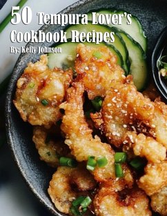 50 Tempura Lover's Cookbook Recipes - Johnson, Kelly