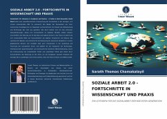 SOZIALE ARBEIT 2.0 - FORTSCHRITTE IN WISSENSCHAFT UND PRAXIS - CHAMAKALAYIL, SARATH THOMAS