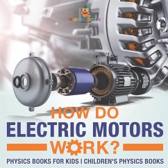 How Do Electric Motors Work? Physics Books for Kids   Children's Physics Books - Baby