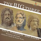 The Big Three Zeus, Poseidon and Hades - Mythology 4th Grade   Children's Greek & Roman Books