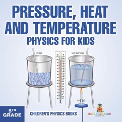 Cover Pressure, Heat and Temperature - Physics for Kids - 5th Grade   Children's Physics Books