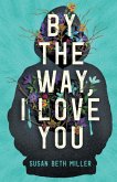 By the Way, I Love You By the Way, I Love You