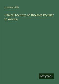 Cover Clinical Lectures on Diseases Peculiar to Women