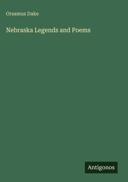 Nebraska Legends and Poems Nebraska Legends and Poems