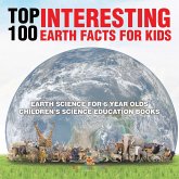 Top 100 Interesting Earth Facts for Kids - Earth Science for 6 Year Olds   Children's Science Education Books