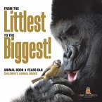 From the Littlest to the Biggest! Animal Book 4 Years Old   Children's Animal Books