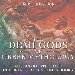 Cover The Demi-Gods of Greek Mythology - Mythology 4th Grade   Children's Greek & Roman Books