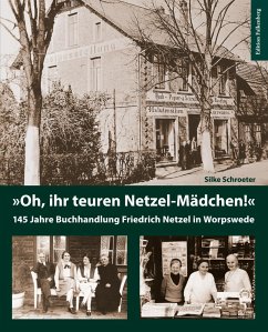 »Oh, ihr teuren Netzel-Mädchen!« - Schroeter, Silke