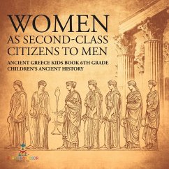 Cover Women As Second-Class Citizens to Men - Ancient Greece Kids Book 6th Grade   Children's Ancient History