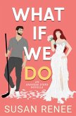What If We Do What If We Do
