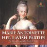 Marie Antoinette and Her Lavish Parties... - Bild 1