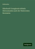 Ekkehardi Uraugiensis abbatis Hierosolymita nach der Waitz'schen Recension