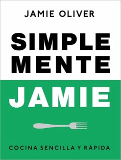 Cover Simplemente Jamie: Cocina Sencilla Y Rápida / Simply Jamie: Fast and Simple Food