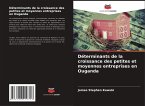 Déterminants de la croissance des petites et moyennes entreprises en Ouganda