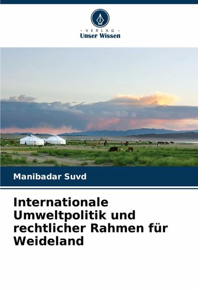 Internationale Umweltpolitik und rechtlicher Rahmen für Weideland