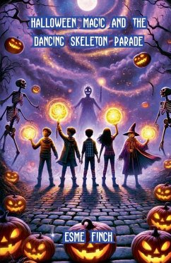 Halloween Magic and the Dancing Skeleton Parade - Finch, Esme