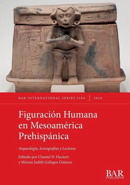 Figuración Humana en Mesoamérica Prehispánica Figuración Humana en Mesoamérica Prehispánica