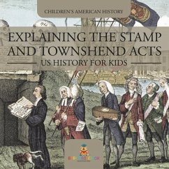 Explaining the Stamp and Townshend Acts - US History for Kids   Children's American History Cover Explaining the Stamp and Townshend Acts - US History for Kids   Children's American History