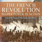 The French Revolution People Power in Action - History 5th Grade   Children's European History