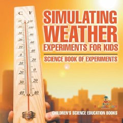 Simulating Weather Experiments for Kids - Science Book of Experiments   Children's Science Education books - Baby