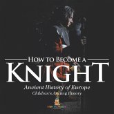 How to Become a Knight - Ancient History of Europe   Children's Ancient History