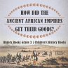 How Did The Ancient African Empires Get... - Bild 1