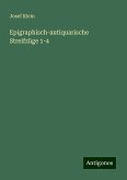 Epigraphisch-antiquarische Streifzüge 1-4