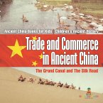 Trade and Commerce in Ancient China Trade and Commerce in Ancient China