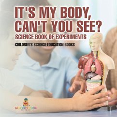It's My Body, Can't You See? Science Book of Experiments   Children's Science Education Books - Baby