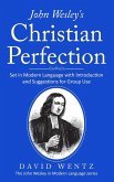 John Wesley's Christian Perfection John Wesley's Christian Perfection