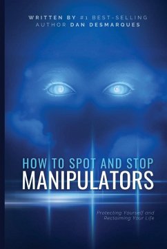 How to Spot and Stop Manipulators - Desmarques, Dan