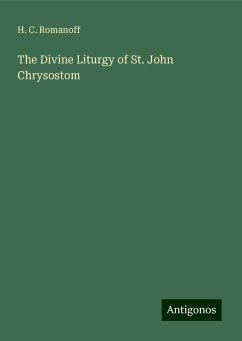 The Divine Liturgy of St. John Chrysostom - Romanoff, H. C.