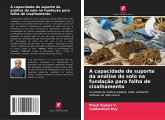 A capacidade de suporte da análise do solo na fundação para falha de cisalhamento A capacidade de suporte da análise do solo na fundação para falha de cisalhamento