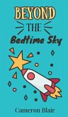 Beyond the Bedtime Sky Beyond the Bedtime Sky