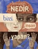 Nedir Bizi Insan Yapan Nedir Bizi Insan Yapan
