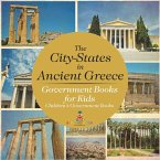 The City-States in Ancient Greece - Government Books for Kids   Children's Government Books