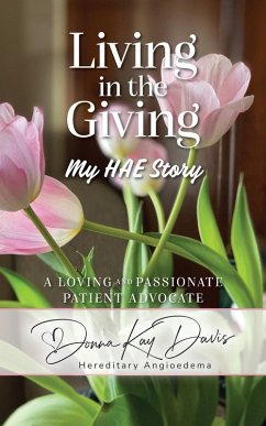 Living in the Giving My HAE Story - Davis, Donna Kay