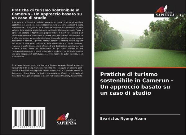 Pratiche di turismo sostenibile in Camerun - Un approccio basato su un caso di studio Pratiche di turismo sostenibile in Camerun - Un approccio basato su un caso di studio