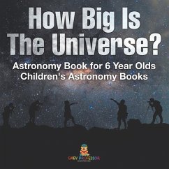 Cover How Big Is The Universe? Astronomy Book for 6 Year Olds   Children's Astronomy Books