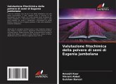Valutazione fitochimica della polvere di semi di Eugenia Jambolana Valutazione fitochimica della polvere di semi di Eugenia Jambolana