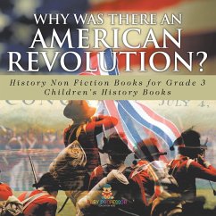 Cover Why Was There An American Revolution? History Non Fiction Books for Grade 3   Children's History Books