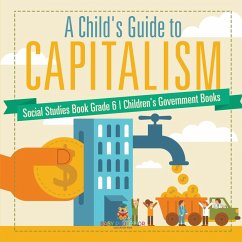 A Child's Guide to Capitalism - Social Studies Book Grade 6   Children's Government Books - Baby