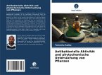 Antibakterielle Aktivität und phytochemische Untersuchung von Pflanzen Antibakterielle Aktivität und phytochemische Untersuchung von Pflanzen