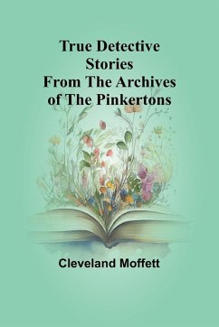 Cover True Detective Stories from the Archives of the Pinkertons