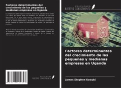 Factores determinantes del crecimiento de las pequeñas y medianas empresas en Uganda - Kawuki, James Stephen