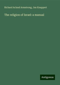 The religion of Israel: a manual - Armstrong, Richard Acland; Knappert, Jan