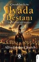 Cocuklar Icin Ilyada Destani - John Church, Alfred