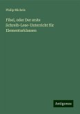 Fibel, oder Der erste Schreib-Lese-Unterricht für Elementarklassen Fibel, oder Der erste Schreib-Lese-Unterricht für Elementarklassen