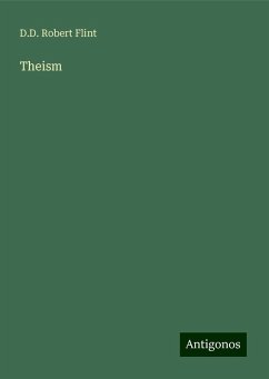 Theism - Robert Flint, D. D.