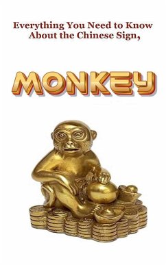 Everything You Need to Know About the Chinese Sign, Monkey - Dornan, Robert J